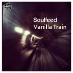 cover: Soulfeed - Vanilla Train