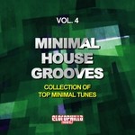 cover: Various - Minimal House Grooves Vol 4 (Collection Of Top Minimal Tunes)