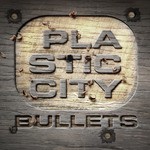 cover: Various - Plastic City Bullets