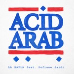 cover: Acid Arab|Sofiane Saidi - La Hafla