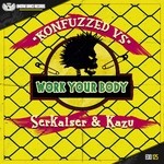 cover: Kazu|Konfuzzed|Serkaiser - Work Your Body