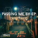 cover: Chubby Fingers - Passing Me By EP