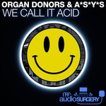 cover: A*sy*s|Organ Donors - We Call It Acid