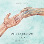 cover: Oliver Nelson|Heir - Found Your Love (Remixes Part 2)