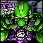 cover: K Jah - Got To Have It