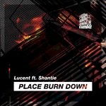 cover: Lucent - Place Burn Down