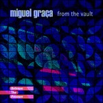 cover: Miguel Graca - From The Vault