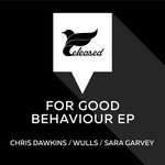 cover: Wulls|Chris Dawkins - For Good Behaviour EP