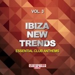 cover: Various - Ibiza New Trends Vol 3 (Essential Club Anthems)