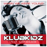 cover: Klubkidz - When We Were Young (Remixes)