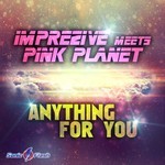 cover: Imprezive|Imprezive Meets Pink Planet - Anything For You