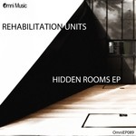 cover: Rehabilitation Units - Hidden Rooms EP