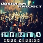 cover: Obsidian Project - Party (Hard Version)