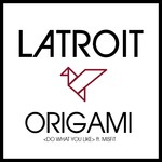 cover: Latroit|Misfit - Origami (Do What You Like)