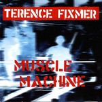 cover: Terence Fixmer - Muscle Machine