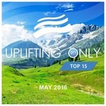 cover: Various - Uplifting Only Top 15/May 2016