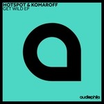 cover: Hotspot|Komaroff - Get Wild EP