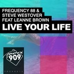 cover: Frequency 88|Leanne Brown|Steve Westover - Live Your Life