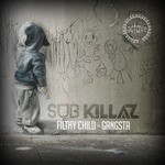 cover: Sub Killaz - Filthy Child/Gangsta