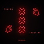 cover: Poupon - Touch Me