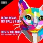 cover: Try Ball 2 Funk|Jason Rivas - This Is The Night