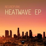 cover: Neuropunk - Heat Wave EP