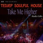 cover: Tedjep Soulful House - Take Me Higher (Radio Edits)