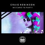 cover: Craig Robinson - We Came To Party