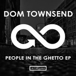 cover: Dom Townsend - People In The Ghetto EP