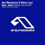 cover: Ilan Bluestone|Jeza|Maor Levi - Shake The Air EP