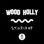 cover: Wood Holly - STUPID