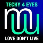 cover: Techy 4 Eyes - Love Don't Live