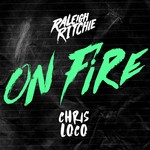 cover: Chris Loco|Raleigh Ritchie - On Fire