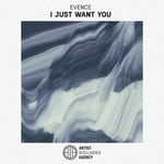 cover: Evence - I Just Want You