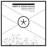 cover: Joshua Calleja|Lobert - Green Dump EP