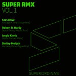 cover: Stas Drive|Robert R Hardy|Jorgio Kioris|Dmitry Molosh - Super Rmx Vol 1