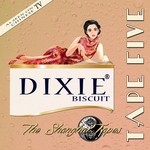 cover: Tape Five - Dixie Biscuit "The Shanghai Tapes"