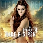 cover: Miki Dj - Like A Siren