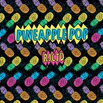 cover: Pineapple Pop - RJCTD