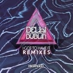 cover: Delhi 2 Dublin - I Got To Have It