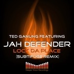 cover: Jah Defender|Ted Ganung - Lock Da Place Re-Load