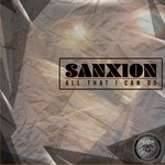 cover: Sanxion - All That I Can Do