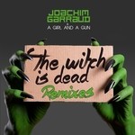 cover: Joachim Garraud|A Girl & A Gun - The Witch Is Dead