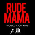 cover: Chris Kleiner|Dj One Cut - Rude Mama