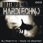 cover: Dj Posytyvy - Made To Destroy