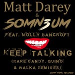 cover: Matt Darey|Molly Bancroft|Somn3um - Keep Talking (The Remixes)