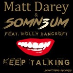 cover: Matt Darey|Molly Bancroft|Somn3um - Keep Talking