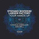 cover: Larsen Factory|Stefano Noferini - Your Hands Up