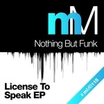 cover: Nothing But Funk - License To Speak EP