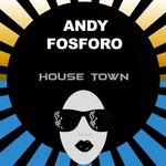 cover: Andy Fosforo - House Town